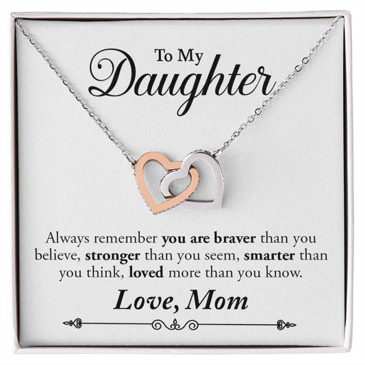 To My Daughter | You Are Braver Than You Believe - Interlocking Hearts necklace